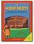 Word Roots: Learning the Building Blocks of Better Spelling & Vocabulary, Book B2, Grades 7-12+