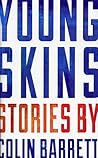 Young Skins by Colin  Barrett