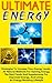 Ultimate Energy - Strategies To Increase Your Energy Levels, All Natural Methods For Gaining Energy, The Best Foods And Supplements For Improved Energy, ... and supplements, abundant energy lifestyle)