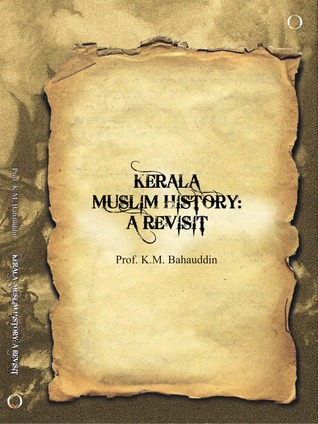 Kerala Muslim History : A Revisit