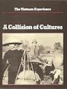 A Collision of Cultures (The Vietnam Experience, #12)