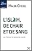 l'islam de chair et de sang