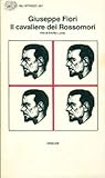 Il cavaliere dei Rossomori: Vita di Emilio Lussu