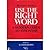 Use the Right Word: Modern Guide to Synonyms and Related Words