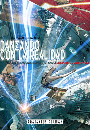 Danzando con la realidad: Las creaciones meta-artísticas de Alejandro Jodorowsky