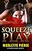 Squeeze Play by Nicolette Pierce
