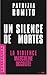 Un silence de mortes: La violence masculine occultée