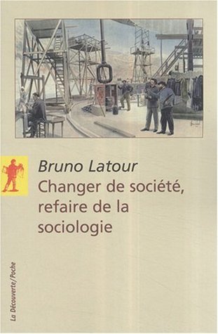 Changer de société, refaire de la sociologie (La Découverte/Poche)
