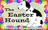 The Easter Hound by Monica Shaughnessy
