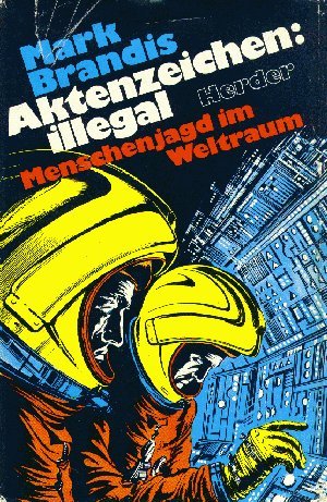 Aktenzeichen: illegal: Menschenjagd im Weltraum (Weltraumpartisanen, #10)