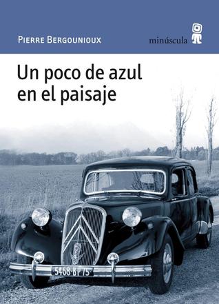 Portada de Un Poco de azul en el paisaje, de Pierre Bergounioux