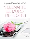 Y llenarte el muro de flores by Laura Nuño