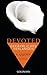 Devoted. Gefährliches Verlangen (Devoted, #3)