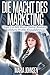 Die Macht Des Marketing by Maria Johnsen