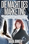 Die Macht Des Marketing by Maria Johnsen