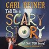 Tell Me a Scary Story... But Not Too Scary! by Carl Reiner