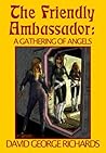 The Friendly Ambassador: A Gathering of Angels
