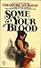 Some of Your Blood