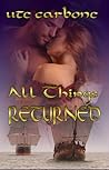 All Things Returned by Ute Carbone
