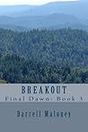 Breakout (Final Dawn, #3)