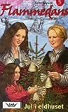 Jul i eldhuset (Flammedans, #5)
