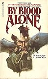 By Blood Alone by Bernhardt J. Hurwood By Blood Alone by Bernhardt J. Hurwood