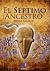 El septimo ancestro (Spanish Edition)