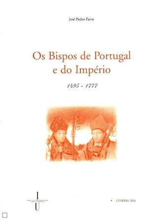 Os Bispos de Portugal e do Império (1495-1777)