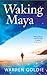 Waking Maya by Warren Goldie