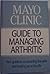 Mayo Clinic Guide To Managing Arthritis