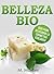 BELLEZA BIO: Guía para descubrir la cosmética ecológica (Spanish Edition)