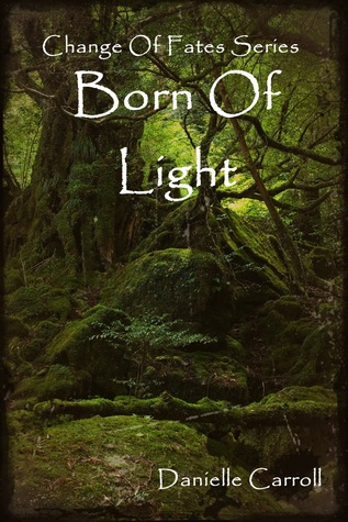 Born Of Light (Change Of Fates #1)