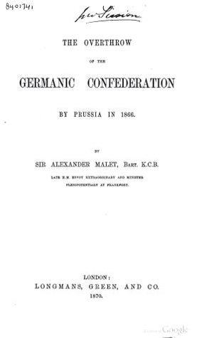 The Overthrow of the Germanic Confederation by Prussia in 1866