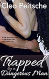 Trapped by a Dangerous Man (By a Dangerous Man, #1)