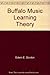 Buffalo Music Learning Theory