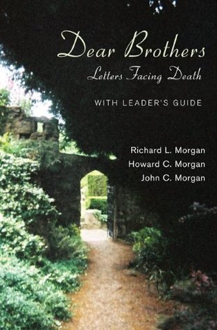 Dear Brothers, With Leader’s Guide: Letters Facing Death (Kindle Edition)