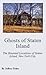 Ghosts of Staten Island: The Haunted Locations of Staten Island, New York City
