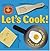 Let's Cook!