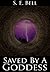 Saved By A Goddess (Goddess Series Book 1)