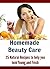 Homemade Beauty Care: 25 Natural Recipes to Help you Look Young and Fresh (natural remedies, beauty care, homemade beauty care, homemade beauty cosmetics))