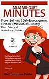 MLM Mindset Minutes: Proven Self-Help & Daily Encouragement For Those in MLM, Network Marketing, Direct Sales and Home Based Business