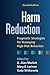 Harm Reduction: Pragmatic Strategies for Managing High-Risk Behaviors