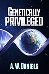 Genetically Privileged - Redux Genetically Privileged - Redux