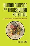 Book cover for Human Purpose and Transhuman Potential: A Cosmic Vision of Our Future Evolution