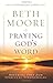 Praying God's Word by Beth Moore