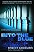 Into the Blue by Robert Goddard