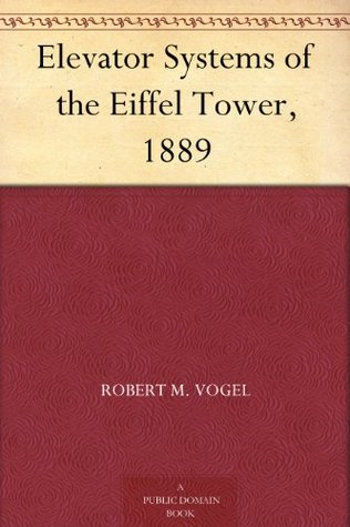 Elevator Systems of the Eiffel Tower, 1889 (Kindle Edition)