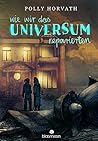 Wie wir das Universum reparierten by Polly Horvath