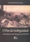 O fim da ambiguidade : a estratégia nacional portuguesa de 1914-1916 O fim da ambiguidade : a estratégia nacional portuguesa de 1914-1916