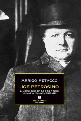 Joe Petrosino: L'uomo che sfidò per primo la mafia italoamericana (Oscar storia Vol. 277) (Italian Edition)